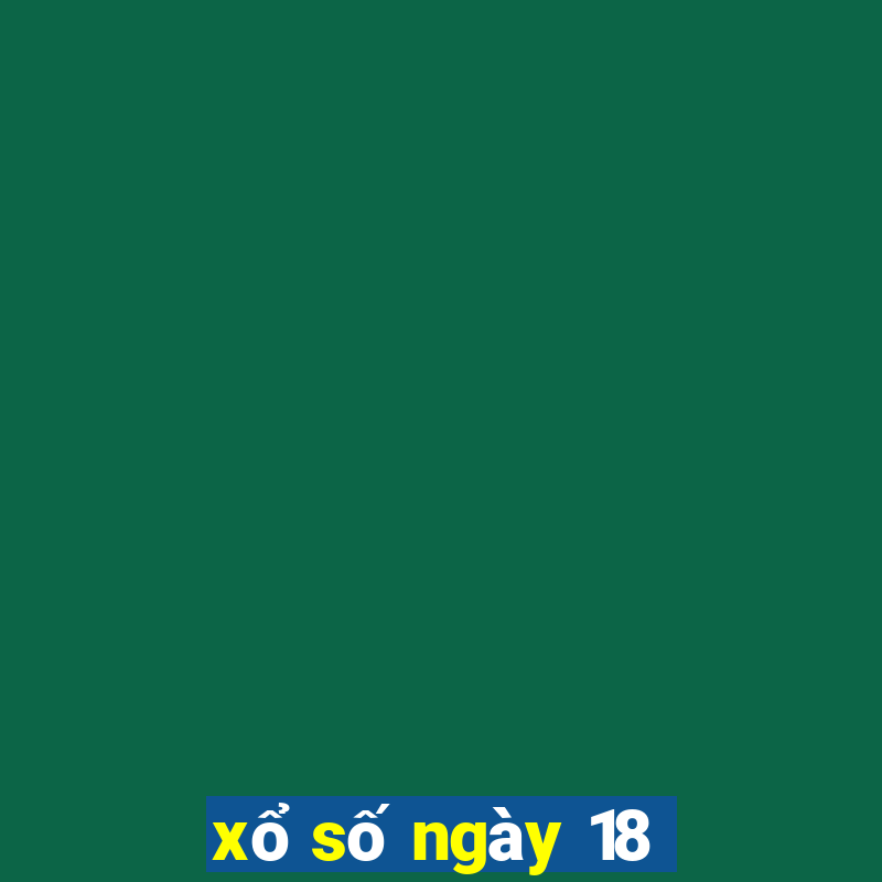 xổ số ngày 18