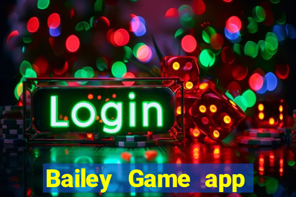 Bailey Game app Tải về