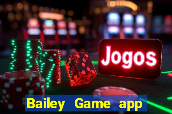 Bailey Game app Tải về