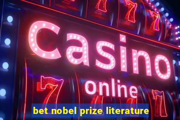 bet nobel prize literature