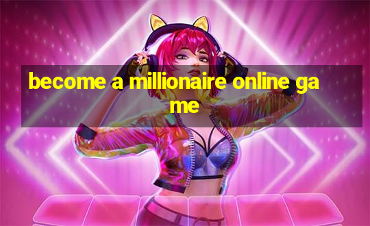 become a millionaire online game