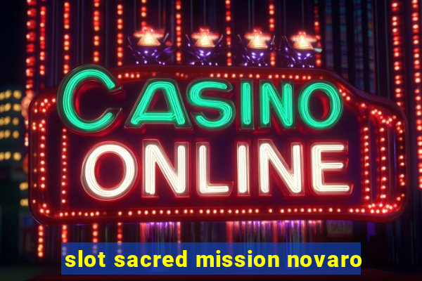 slot sacred mission novaro