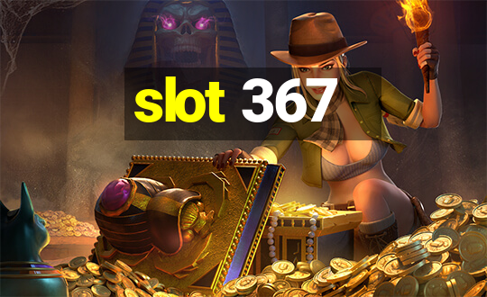 slot 367