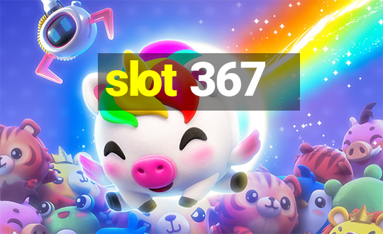 slot 367