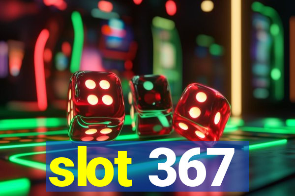 slot 367