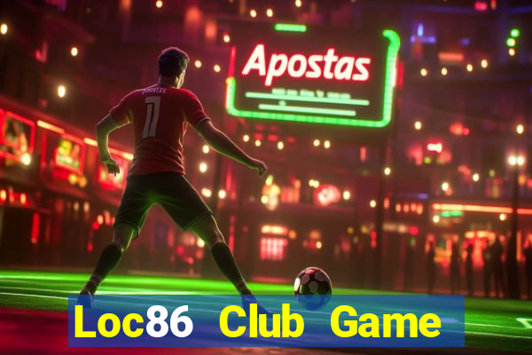 Loc86 Club Game Bài Cào