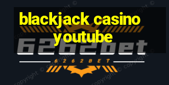 blackjack casino youtube