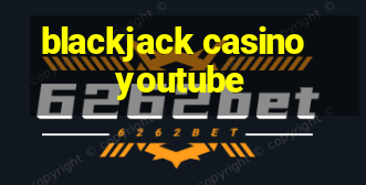 blackjack casino youtube