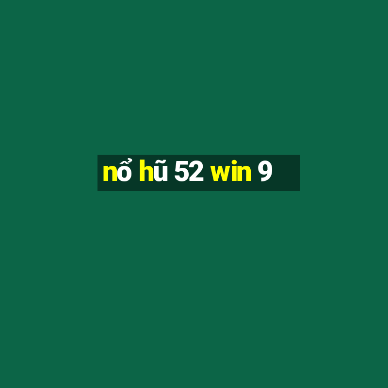 nổ hũ 52 win 9