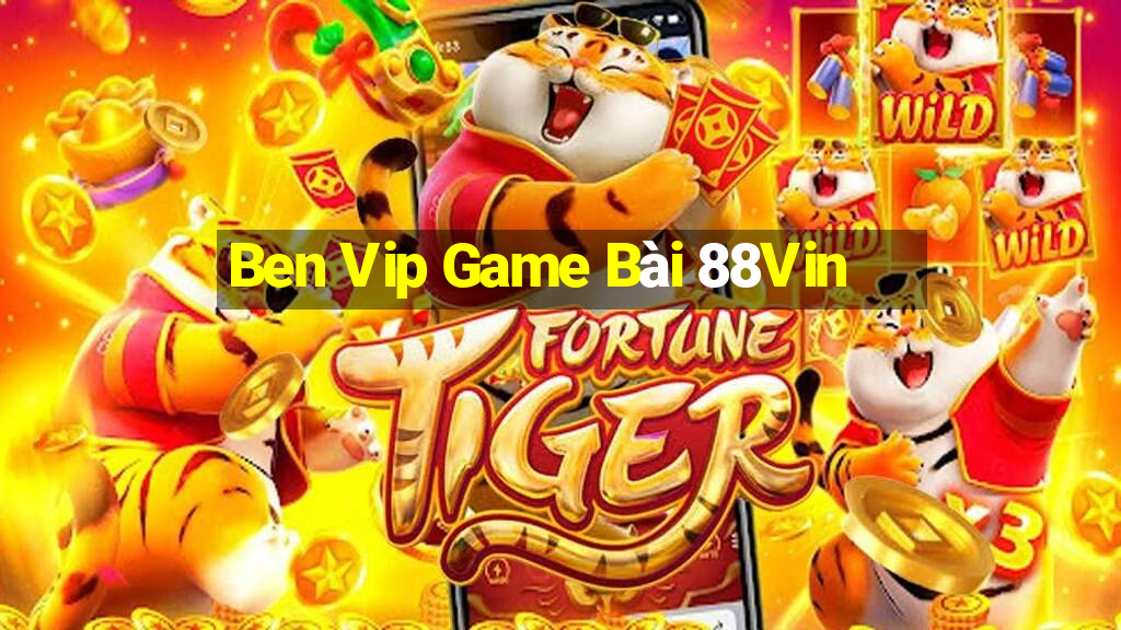 Ben Vip Game Bài 88Vin