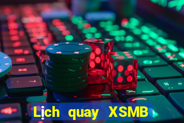 Lịch quay XSMB Thứ 2