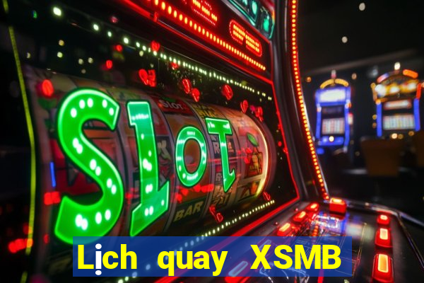 Lịch quay XSMB Thứ 2