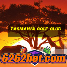 tasmania golf club