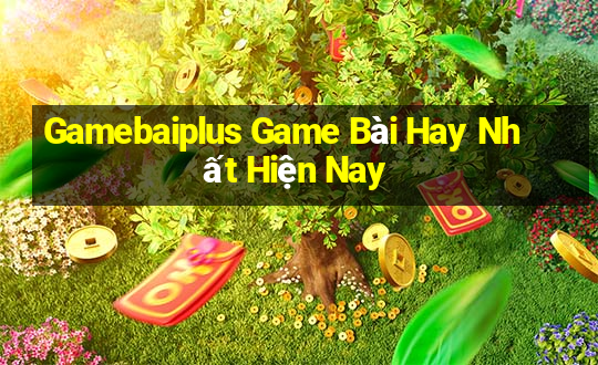 Gamebaiplus Game Bài Hay Nhất Hiện Nay