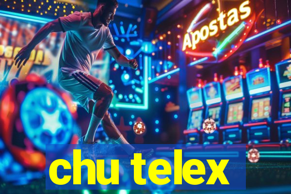 chu telex