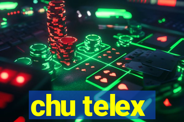 chu telex