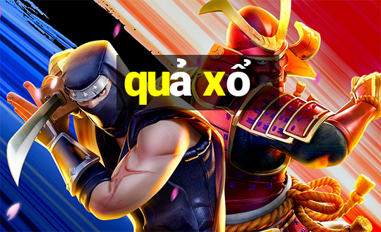 quả xổ