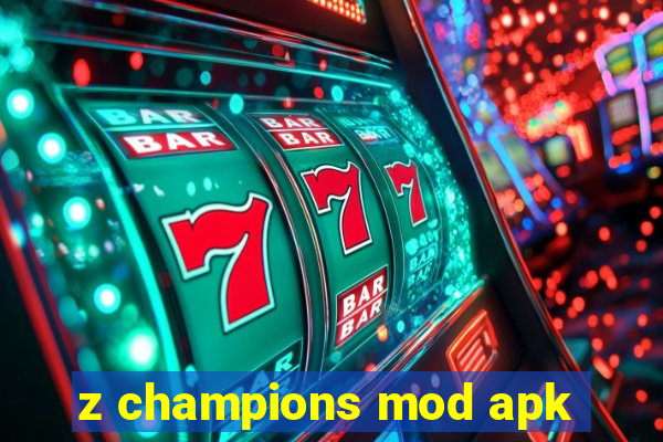 z champions mod apk