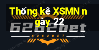 Thống kê XSMN ngày 22