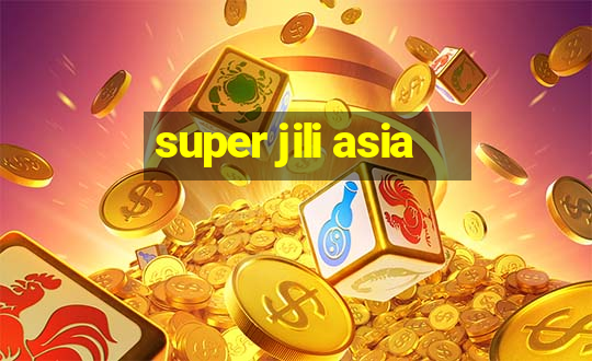 super jili asia