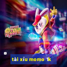 tài xỉu momo 1k