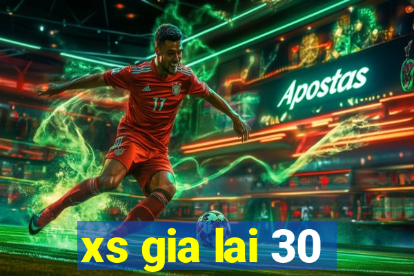 xs gia lai 30