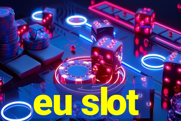 eu slot