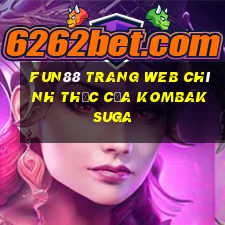 Fun88 trang web chính thức của Kombaksuga