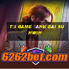 tai game danh bai sunwin