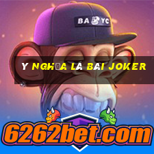 ý nghĩa lá bài joker