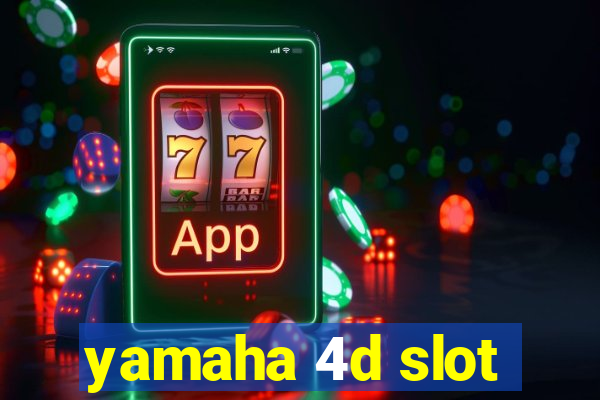 yamaha 4d slot