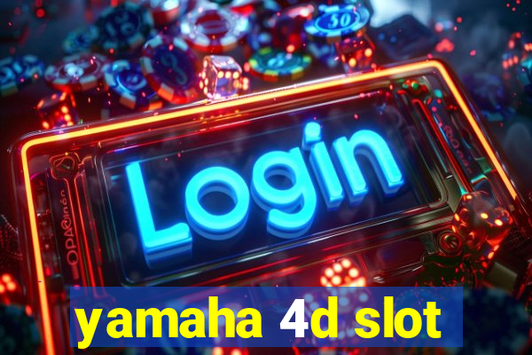 yamaha 4d slot