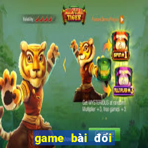 game bài đổi thưởng 2021