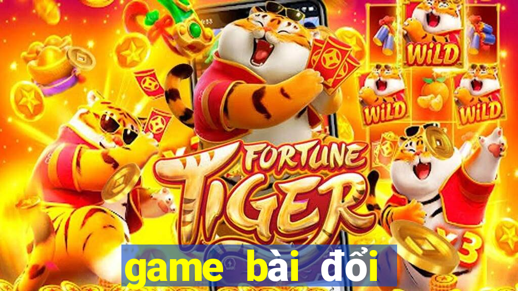 game bài đổi thưởng 2021