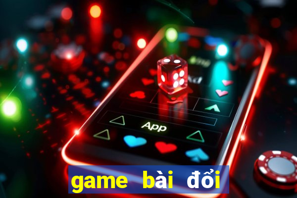 game bài đổi thưởng 2021