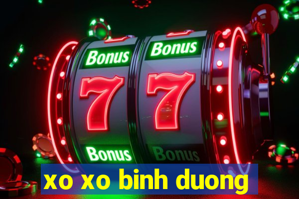 xo xo binh duong