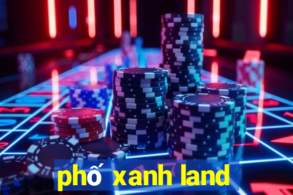 phố xanh land