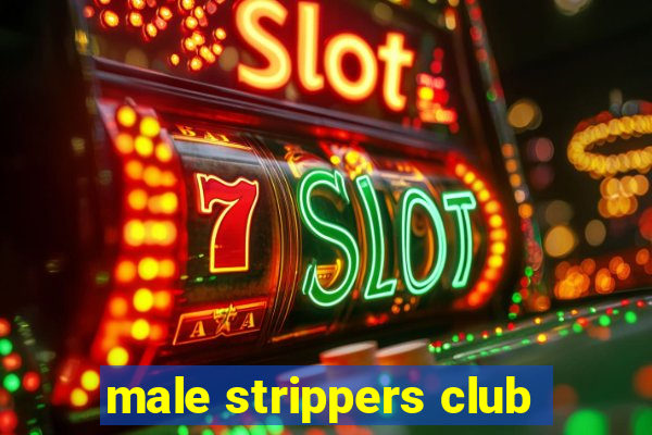 male strippers club