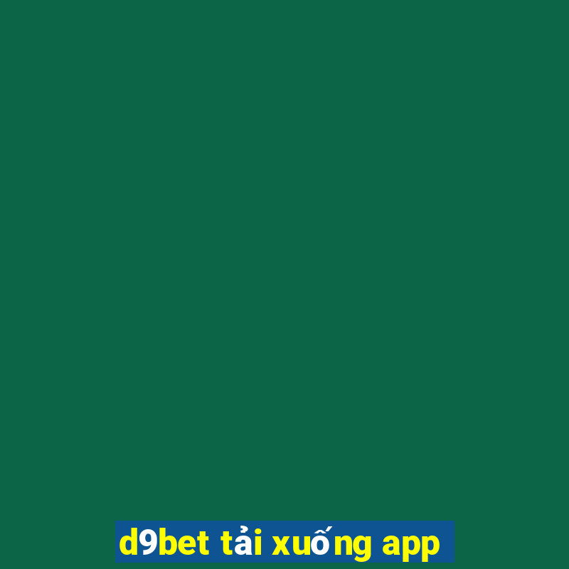 d9bet tải xuống app