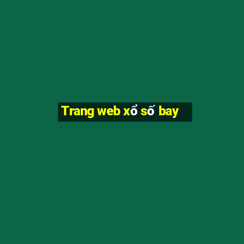 Trang web xổ số bay