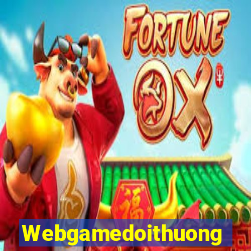 Webgamedoithuong Game Bài 2022