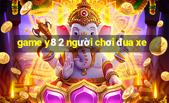 game y8 2 người chơi đua xe