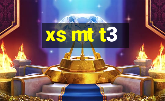 xs mt t3