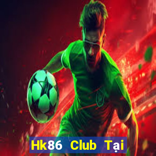 Hk86 Club Tại Game Bài B52