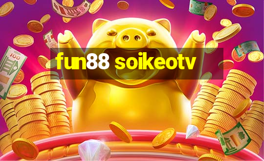 fun88 soikeotv