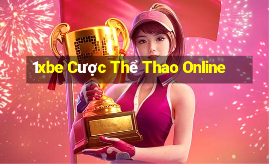 1xbe Cược Thể Thao Online