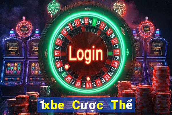 1xbe Cược Thể Thao Online