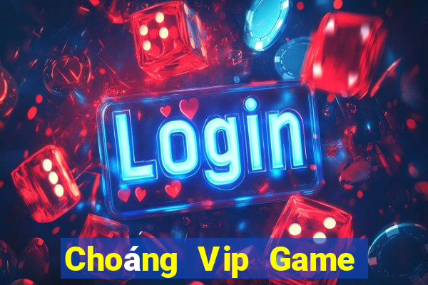 Choáng Vip Game Bài Chắn