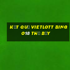 Kết quả vietlott Bingo18 thứ bảy