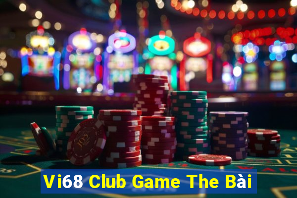 Vi68 Club Game The Bài